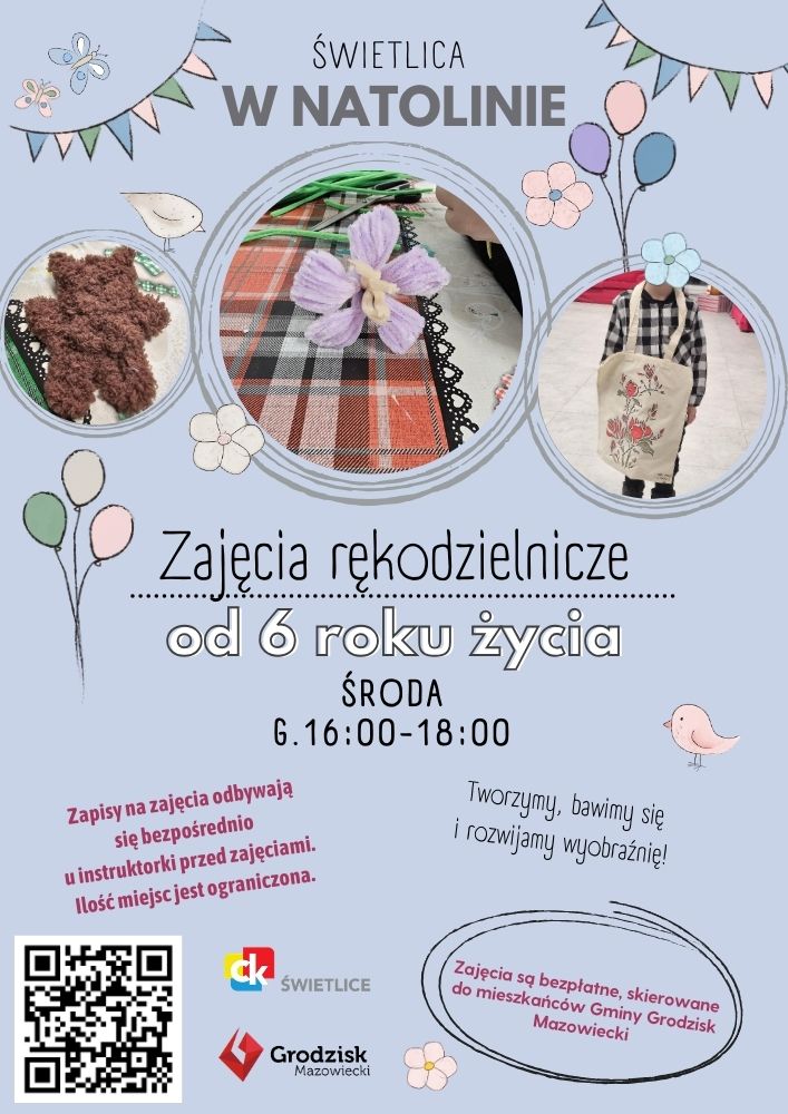Świetlica w Natolinie. Zajęcia rękodzielnicze od 6 roku życia. środa g.16:00-18:00. Zapisy na zajęcia odbywają się bezpośrednio u instruktorki przed zajęciami. Ilość miejsc jest ograniczona. Tworzymy, bawimy się i rozwijamy wyobraźnię! Zajęcia są bezpłatne, skierowane do mieszkańców Gminy Grodzisk Mazowiecki.