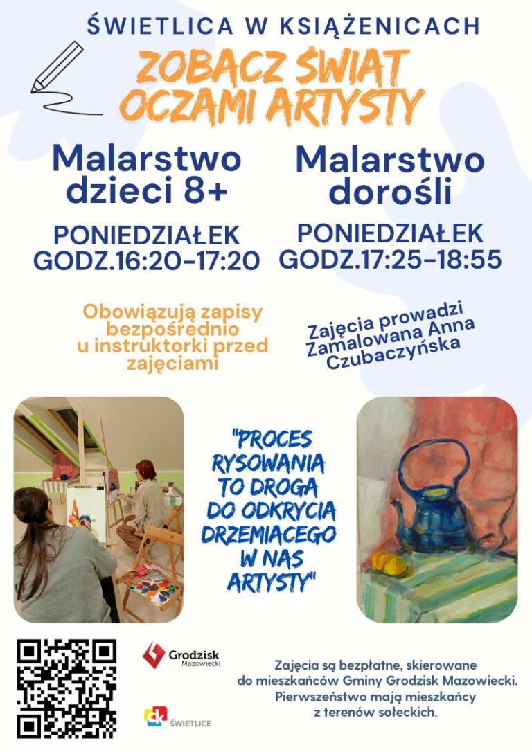 Świetlica w książenicach. zobacz swiat oczami artysty. Malarstwo dzieci 8+ PONIEDZIAŁEK GODZina 16:20-17:20 Malarstwo dorośli PONIEDZIAŁEK GODZina 17:25-18:55 Obowiązują zapisy bezpośrednio u instruktorki przed zajęciami. Zajęcia prowadzi Zamalowana Anna Czubaczyńska. “Proces rysowania to droga do odkrycia drzemiacego w nas artysty” Zajęcia są bezpłatne, skierowane do mieszkańców Gminy Grodzisk Mazowiecki.Pierwszeństwo mają mieszkańcy z terenów sołeckich.